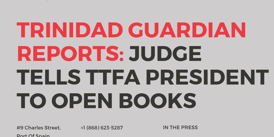 Trinidad Guardian Reports: Judge tells TTFA president to open books