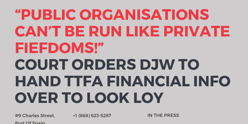 Wired868: Court orders DJW to hand TTFA financial info over to Look Loy