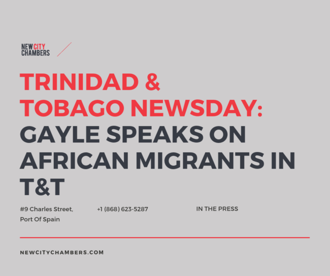 Trinidad & Tobago Newsday: Gayle Speaks On African Migrants In T&T