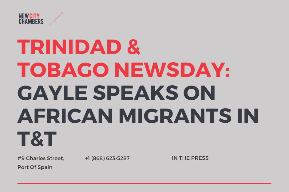 Trinidad & Tobago Newsday: Gayle Speaks On African Migrants In T&T