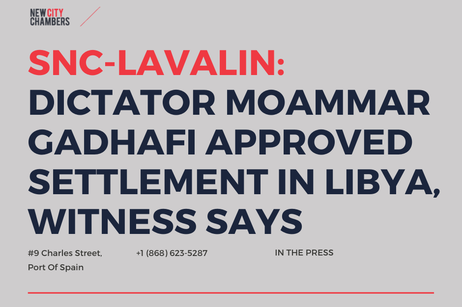 SNC-Lavalin: Dictator Moammar Gadhafi approved settlement in Libya, witness says