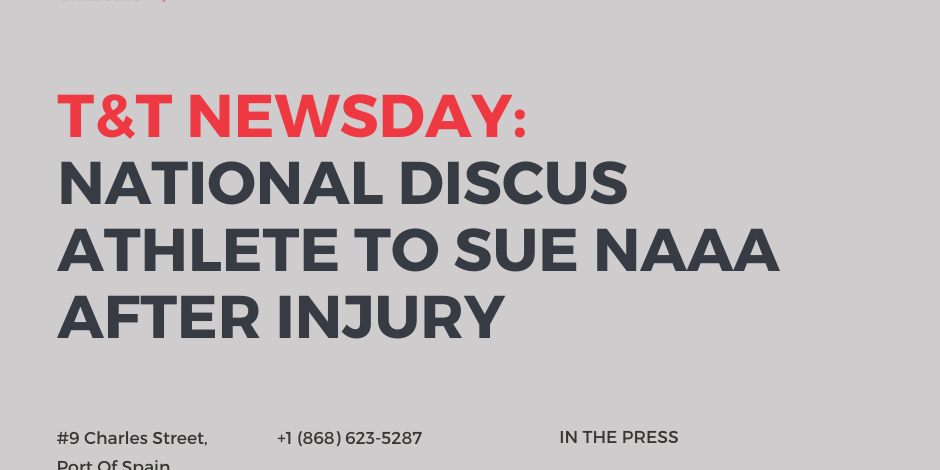 T&T NEWSDAY: NatIONAl discus athlete to sue NAAA after injury