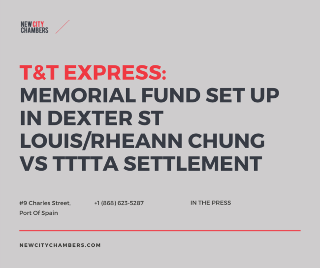 T&T Express: Memorial Fund set up in dexter St Louis/Rheann Chung vs TTTTA settlement