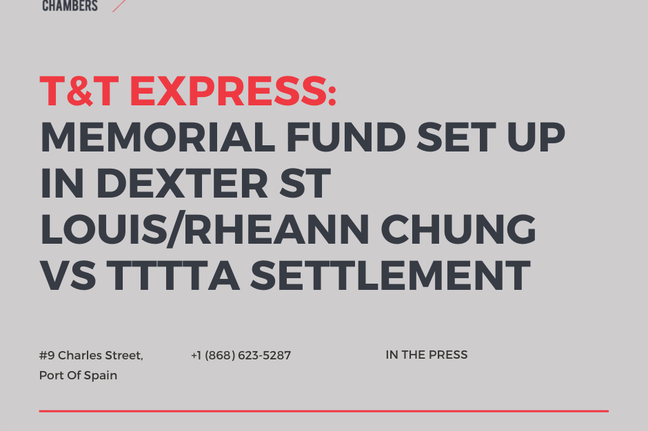 T&T Express: Memorial Fund set up in dexter St Louis/Rheann Chung vs TTTTA settlement