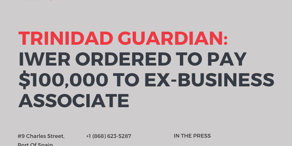 T&T GUARDIAN: Iwer Ordered To Pay $100k to Ex-Business Associate