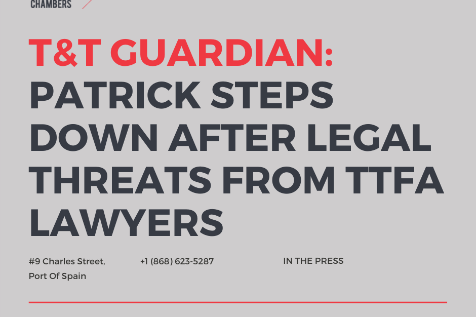 T&T Guardian reports Patrick steps down after legal threats from TTFA Lawyers