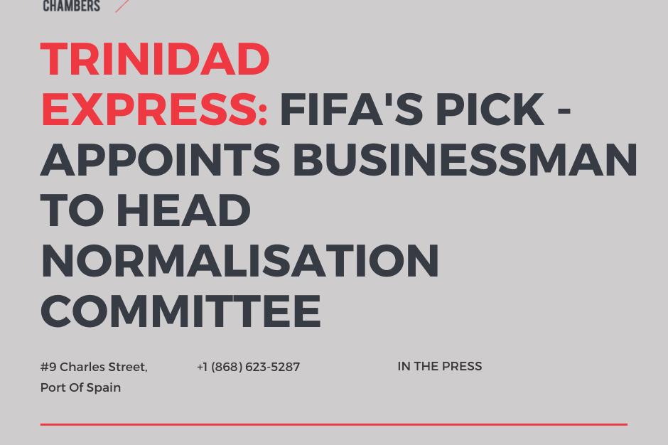 TRINIDAD EXPRESS: FIFA'S PICK - APPOINTS BUSINESSMAN TO HEAD NORMALISATION COMMITTEE
