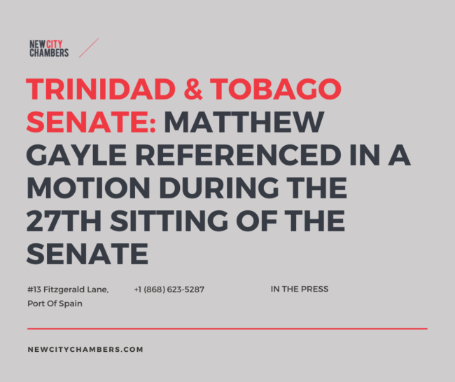 Trinidad & Tobago Senate: Matthew Gayle Referenced In A Motion During The 27th Sitting Of The Senate