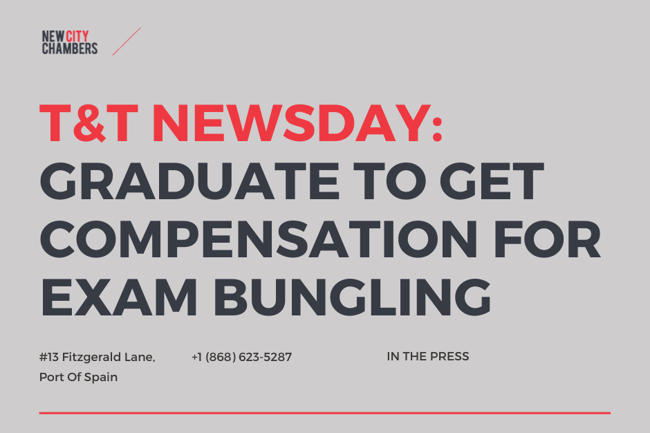 T&T Newsday: Graduate To Get Compensation For Exam Bungling From LSB