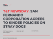 T&T Newsday: San Fernando corporation agrees to kinder policies on stray dogs